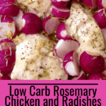 Low Carb Rosemary Chicken and Radishes Pinterest pin