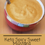 Keto Spicy Sweet Mustard Pinterest pin